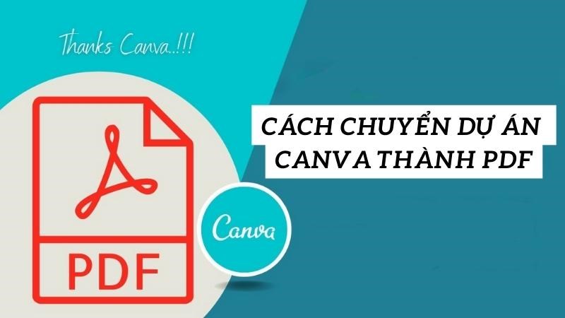 Cách chuyển dự án trên Canva sang PDF bằng Smartphone và laptop từ A - Z