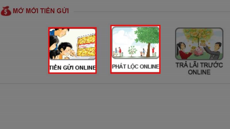 Chọn Tiền gửi Online hoặc Phát Lộc Online