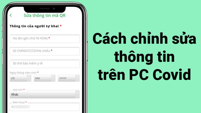 C&aacute;ch chỉnh sửa th&ocirc;ng tin c&aacute; nh&acirc;n tr&ecirc;n app PC Covid cực dễ