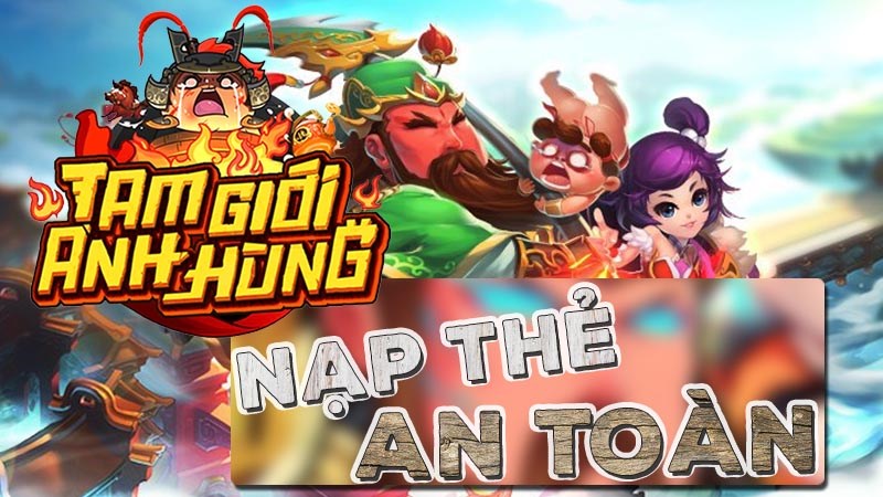 Nạp thẻ Tam Giới Anh Hùng