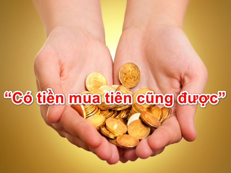 Có tiền mua tiên cũng được