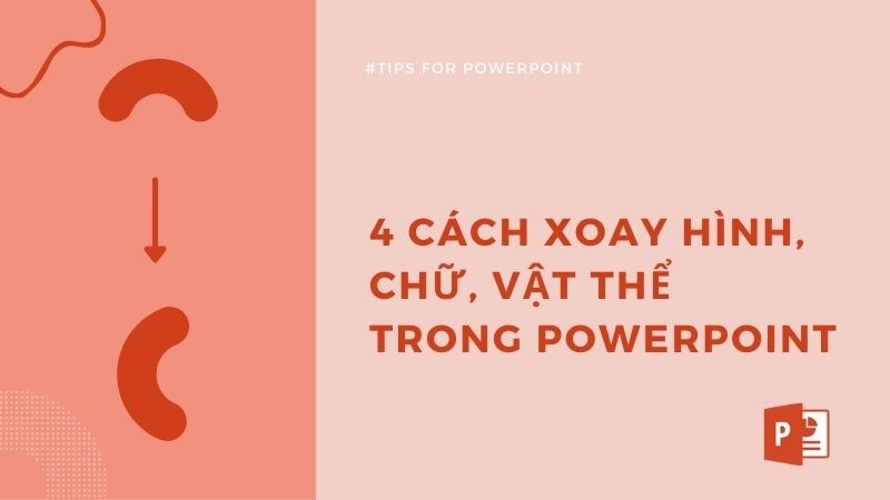 4 c&aacute;ch xoay h&igrave;nh, chữ, vật thể trong Powerpoint