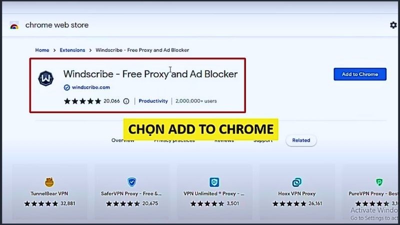 Bước 1: Tìm kiếm extension Windscribe - Free Proxy and Ad Blocker trên chrome web store > Chọn Add to Chrome > Khởi chạy extension vừa cài đặt