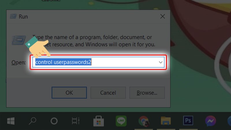 Nhập lệnh “control userpasswords2”