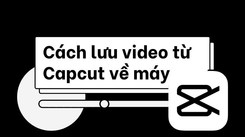 Lưu video từ CapCut về máy: Việc lưu video từ CapCut về máy rất đơn giản và tiện lợi. Bạn có thể lưu và chia sẻ video một cách nhanh chóng và dễ dàng để trải nghiệm nội dung video của mình trên mọi thiết bị.