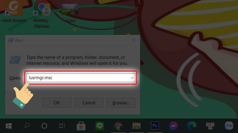 Nhập lệnh “lusrmgr.msc” vào ô Open