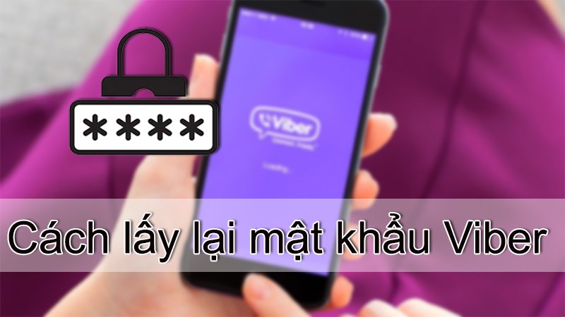 Hướng dẫn lấy lại mật khẩu Viber