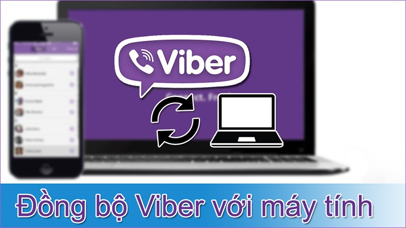 Hướng dẫn đồng bộ Viber trên máy tính đơn giản