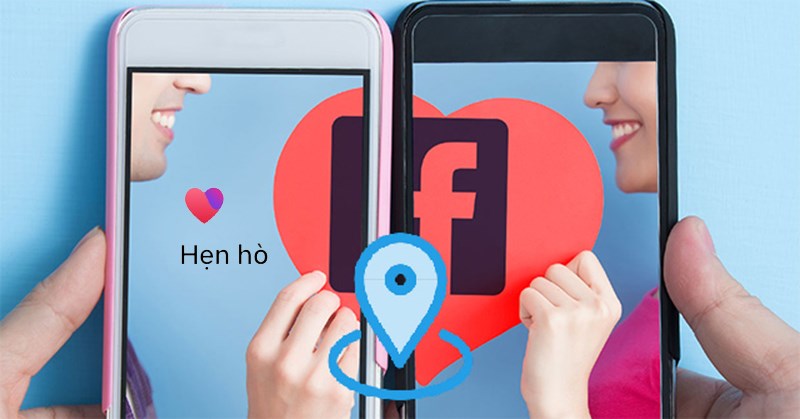 C&aacute;ch thay đổi vị tr&iacute; hẹn h&ograve; Facebook Dating nhanh, ch&iacute;nh x&aacute;c