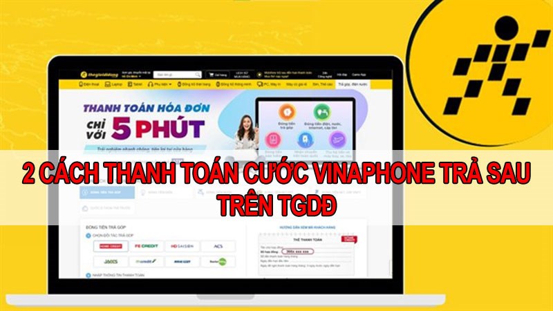 2 Cách thanh toán cước Vinaphone trả sau online trên TGDĐ đơn giản 2 Cách thanh toán cước Vinaphone trả sau online trên TGDĐ đơn giản
