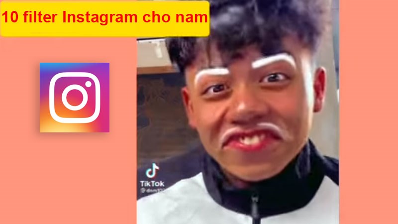 Tổng hợp 10 filter Instagram cho nam giúp bạn chụp ảnh cực đẹp