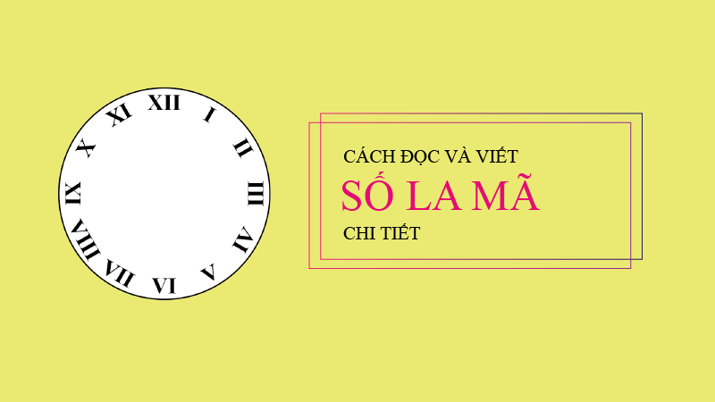 Cách đọc và viết số La Mã