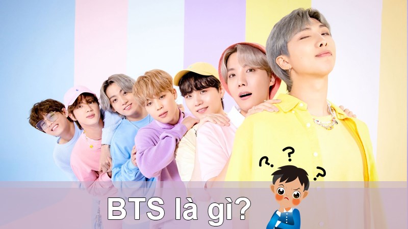 BTS là gì? Nghĩa và từ viết tắt của BTS trên Facebook và các video BTS là gì? Nghĩa và từ viết tắt của BTS trên Facebook và các video