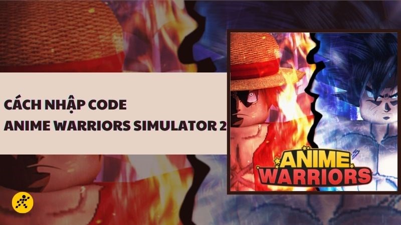 Code Anime Warriors Roblox mới nhất 2021