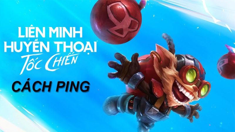 C&aacute;c loại ping trong Li&ecirc;n Minh Tốc Chiến, c&aacute;ch sử dụng hiệu quả