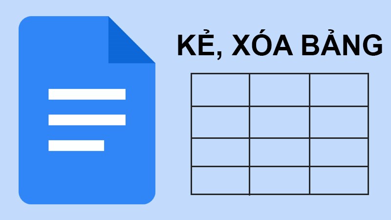 Cách tạo, xóa bảng trong Google Docs đơn giản, nhanh chóng