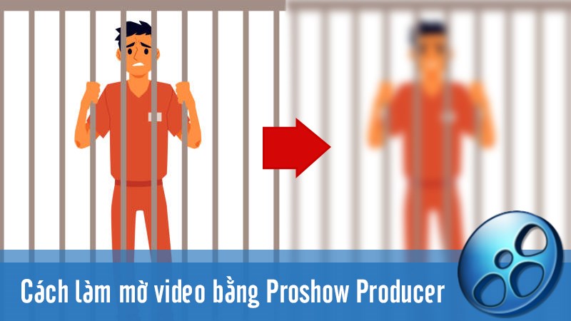 Cách làm mờ video bằng Proshow Producer che mặt, đối tượng