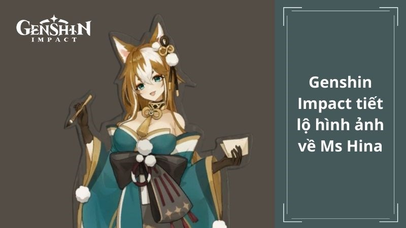 Genshin Impact tiết lộ h&igrave;nh ảnh đầu ti&ecirc;n về Ms Hina