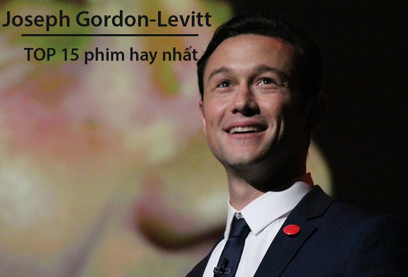 Top 15 Phim Của Joseph Gordon Levitt Hay ấn Tượng Nhất