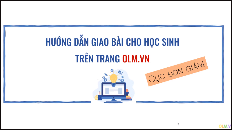 Hướng dẫn giao bài tập trên OLM.VN cho học sinh đơn giản