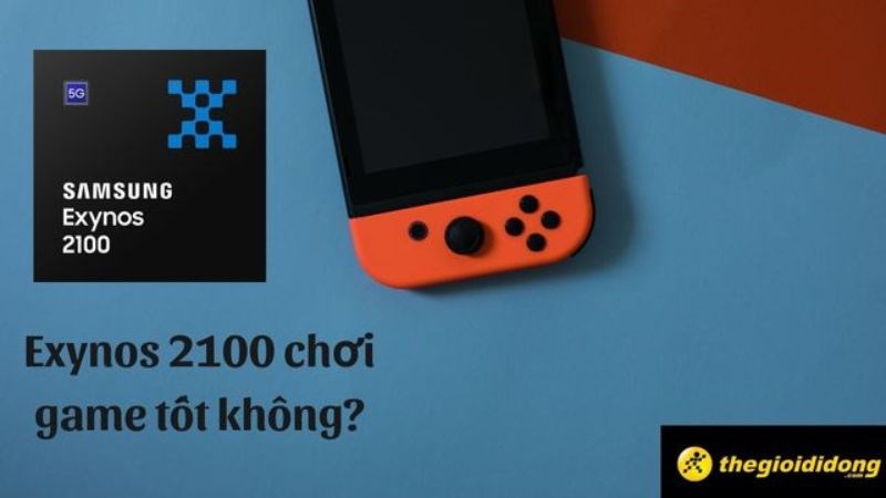 Chip Exynos 2100 chơi game tốt kh&ocirc;ng? Mạnh nhưng chưa đủ