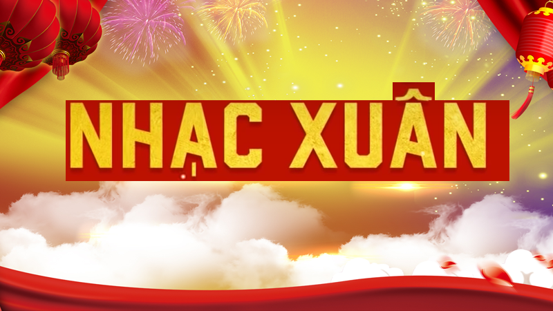 Những bài hát ngày tết nguyên đán không thể bỏ qua 