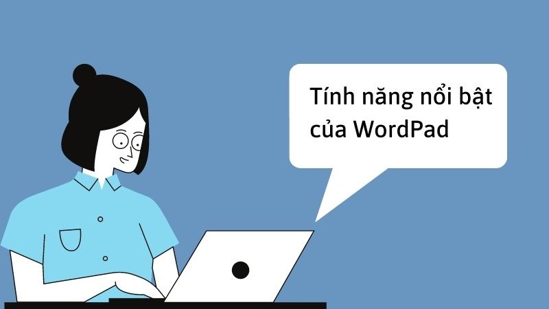 Tính năng nổi bật của WordPad