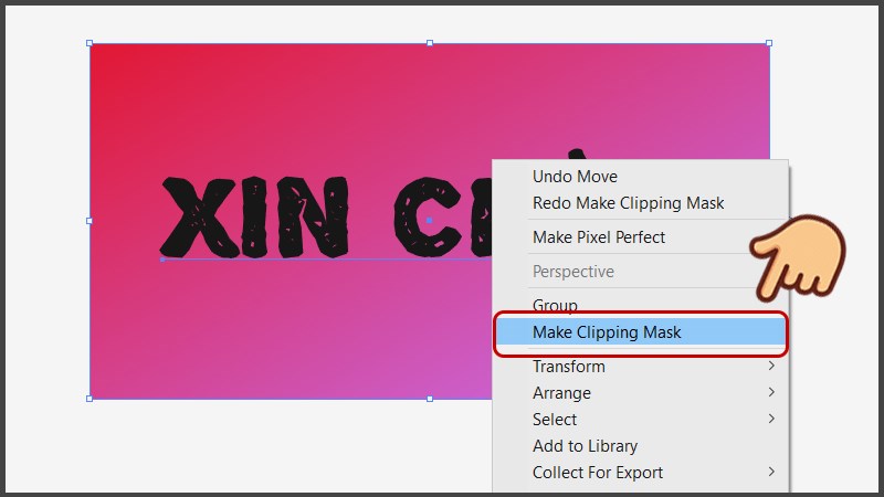 Chọn cả hai đối tượng hình và text sau đó nhấn chuột phải chọn Make Clipping Mask