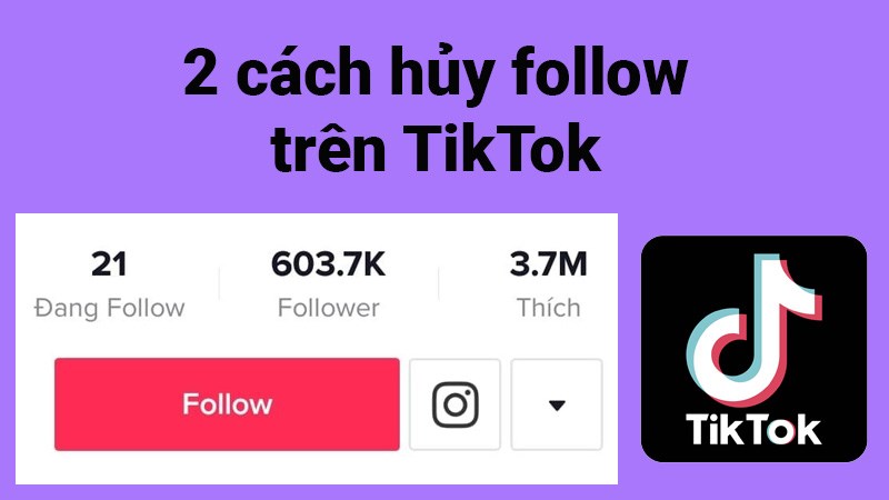 2 cách hủy follow trên TikTok cực nhanh, đơn giản, chi tiết 2 cách hủy follow trên TikTok cực nhanh, đơn giản, chi tiết