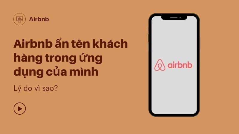 Ứng dụng Airbnb sẽ ẩn t&ecirc;n kh&aacute;ch h&agrave;ng để chống lại sự ph&acirc;n biệt đối xử 