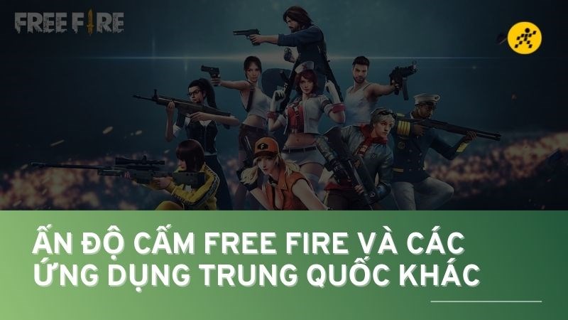 Free Fire và hàng loạt ứng dụng khác đến từ Trung Quốc bị cấm tại Ấn Độ Free Fire và hàng loạt ứng dụng khác đến từ Trung Quốc bị cấm tại Ấn Độ