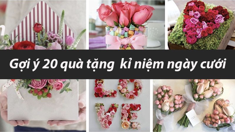Gợi ý 20 quà tặng ngày cưới