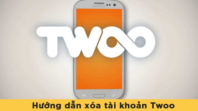 Cách Xóa Tài Khoản Twoo Vô Cùng Đơn Giản Và Nhanh Chóng!