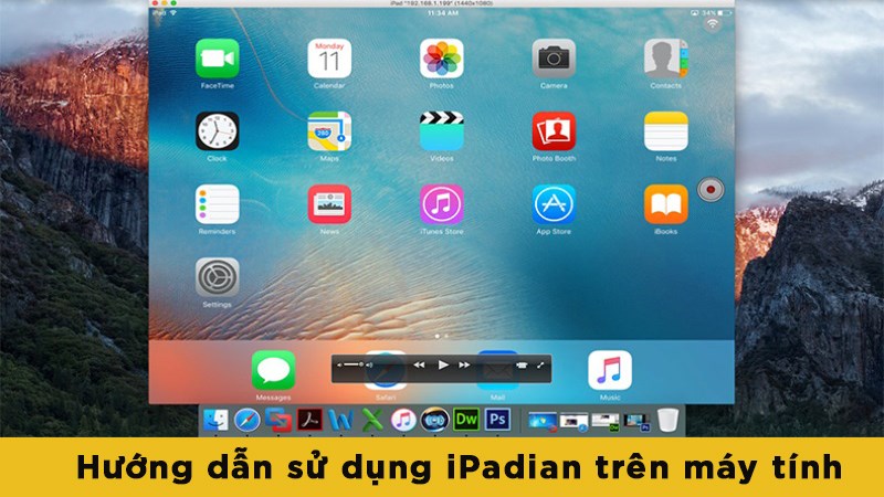 Hướng dẫn sử dụng iPadian trên máy tính | Phần mềm giả lập iOS