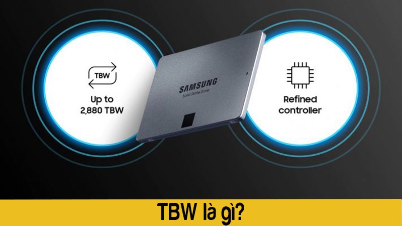 TBW là gì? TBW ảnh hưởng đến tuổi thọ của SSD như thế nào?