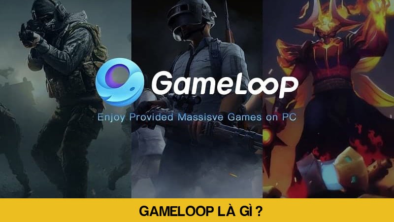 Game loop là gì? Trình giả lập Android dành cho mọi game thủ