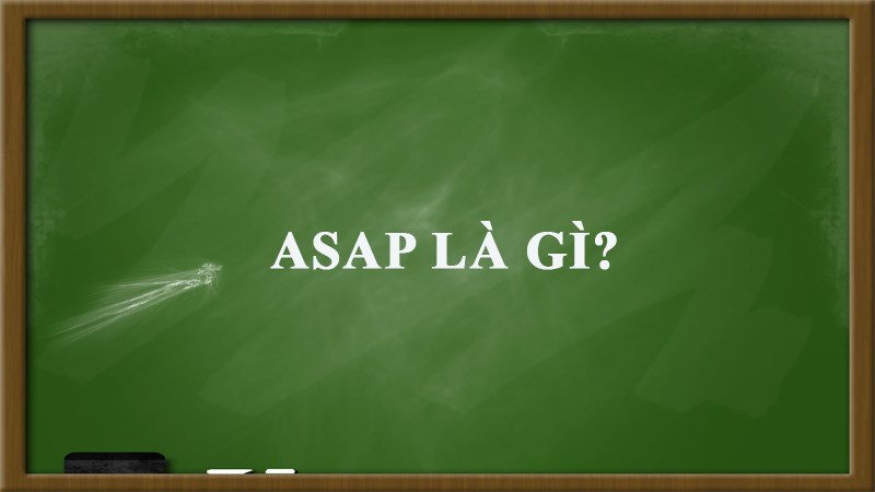 ASAP là gì? Ý nghĩa của ASAP trong từng lĩnh vực đời sống ASAP là gì? Ý nghĩa của ASAP trong từng lĩnh vực đời sống