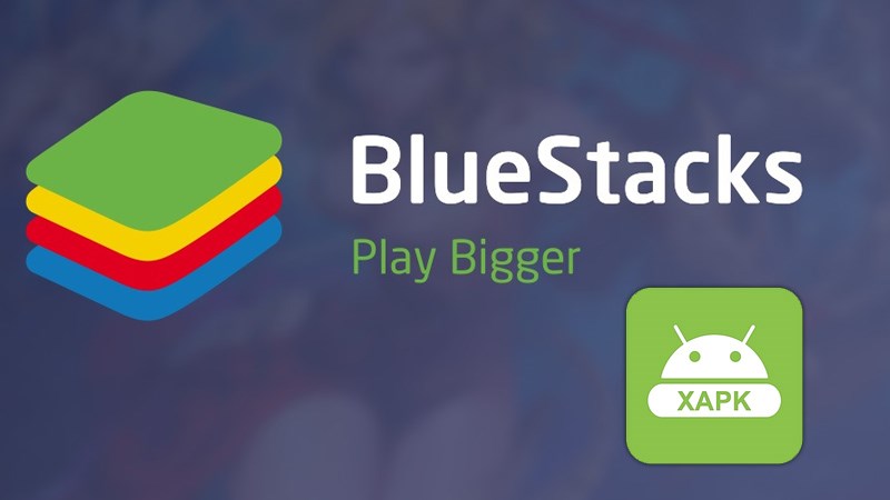 Cách cài file xapk trên giả lập BlueStacks đơn giản, dễ dàng nhất 