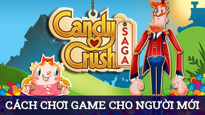 Cách chơi Candy Crush dành cho người mới | Mẹo chơi Candy Crush