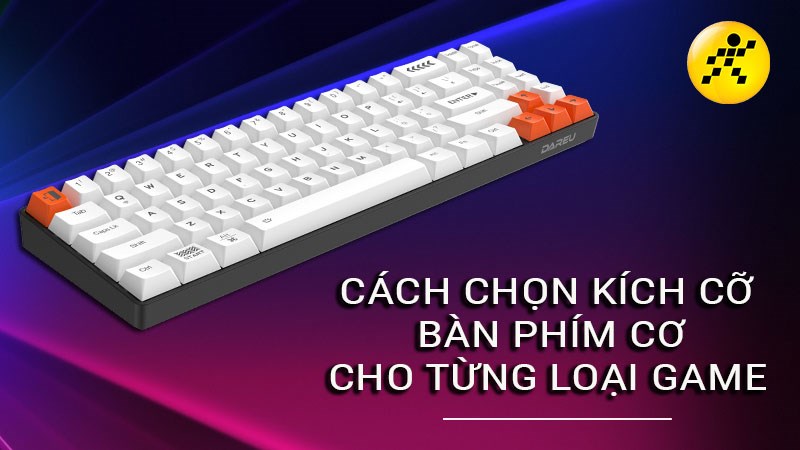C&aacute;ch chọn k&iacute;ch cỡ b&agrave;n ph&iacute;m cơ cho từng loại Game cực chi tiết