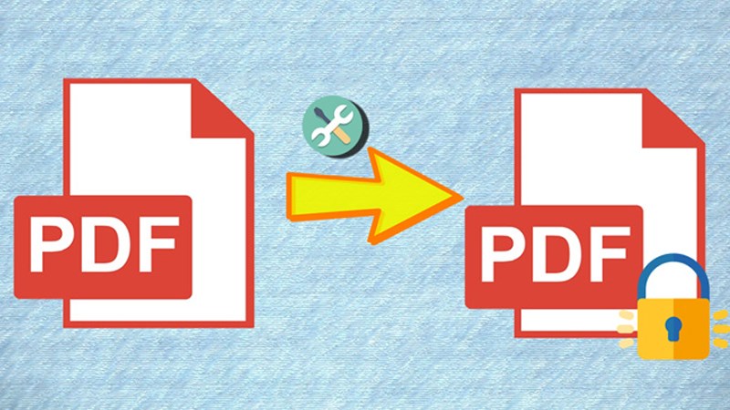 Cách đặt mật khẩu, khóa file PDF không cho mở, chỉnh sửa, in ấn, copy
