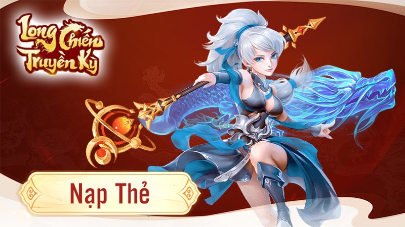 C&aacute;ch nạp thẻ game Long Chiến Truyền Kỳ