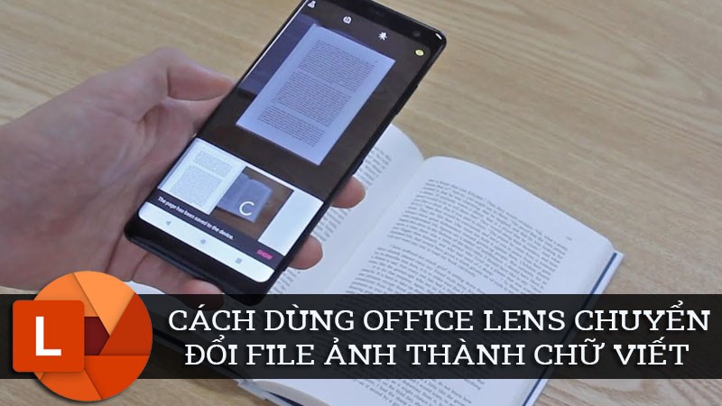 Cách sử dụng Office Lens chuyển file ảnh thành chữ viết cực đơn giản