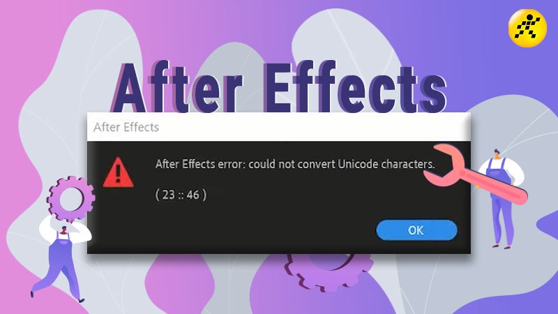 C&aacute;ch sửa lỗi After Effects could not convert unicode characters