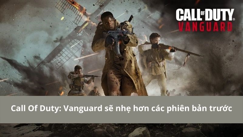 Call Of Duty: Vanguard sẽ nhẹ hơn các phiên bản tiền nhiệm