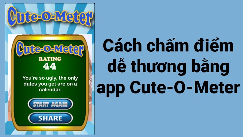 Cách chấm điểm dễ thương bằng app Cute-O-Meter cực dễ