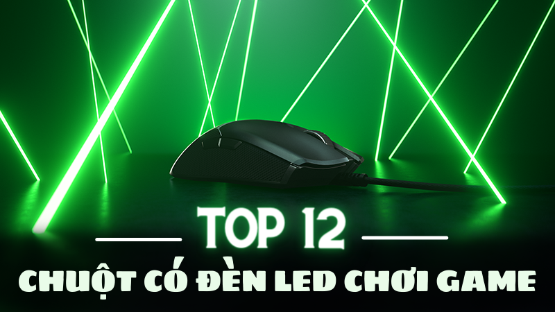 Top 12 chuột chơi game có đèn LED