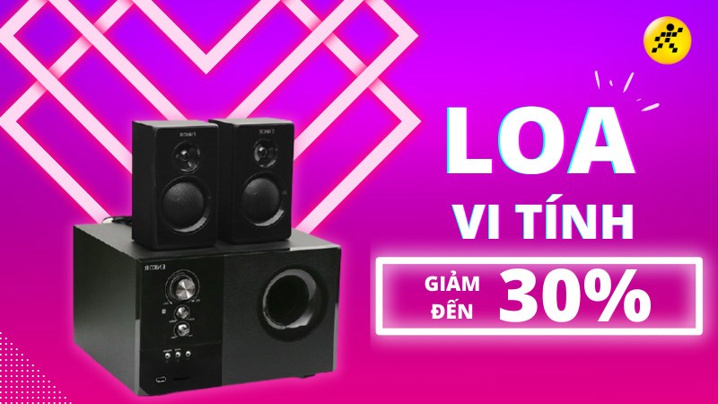 Loa vi tính giảm sâu đến 30% Loa vi tính giảm sâu đến 30%