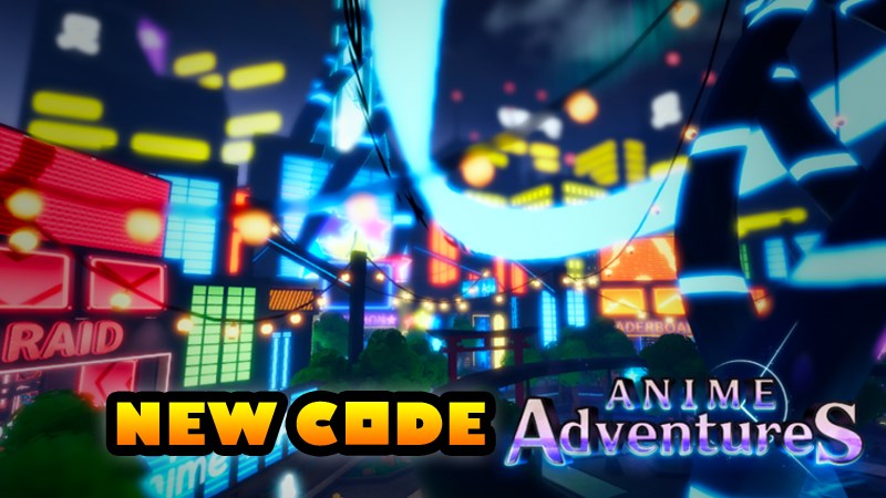 Code Anime Adventures mới nhất 12/2023 cập nhật liên tục