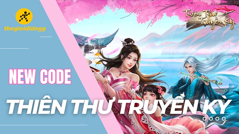 Code Thiên Thư Truyền Kỳ Mới Nhất 2023 - Cập Nhật Liên Tục